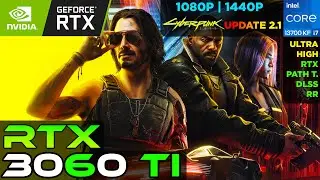 Cyberpunk 2077 - Update 2.1 - RTX 3060 Ti (1080p/1440p)