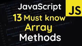 13 Must Know JavaScript Higher Order Functions & Arrays Methods | JavaScript Tutorials