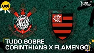 CORINTHIANS X FLAMENGO: ONDE ASSISTIR TRANSMISSÃO AO VIVO E HORÁRIO PELO BRASILEIRÃO