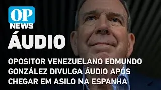 Opositor venezuelano Edmundo González divulga áudio após chegar em asilo na Espanha l O POVO NEWS