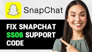 How To Fix Snapchat Ss06 Support Code 2024 (Step By Step Guide)