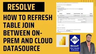 Refresh Failed:  How to refresh table join between on-prem and cloud datasource Power BI?