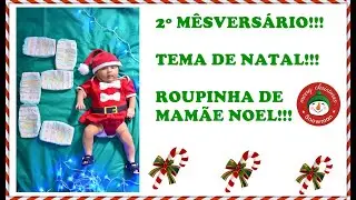 2 MESVERSÁRIO DA BEBÊ - NATAL!!!