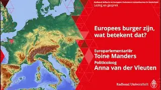 Europees burger zijn, wat betekent dat? | MEP Toine Manders en politicoloog Anna van der Vleuten