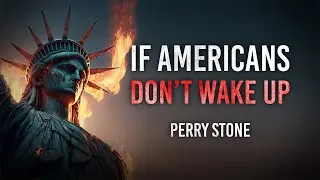 If Americans Don't Wake Up | Perry Stone