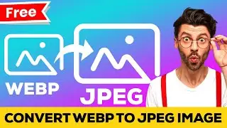 How to Convert WEBP image to JPEG image for website