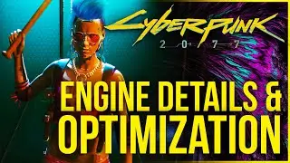 Cyberpunk 2077 News - Engine Details, Raytracing, Game Optimization, Textures and MORE!