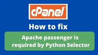 cPanel fix Apache passenger is required by Python Selector