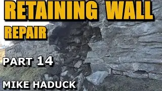 RETAINING WALLS (Part 14) Mike Haduck