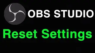 OBS Studio How to Reset Settings NEW!