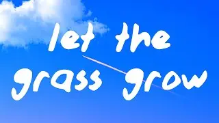 Ruel - LET THE GRASS GROW (Lyrics)