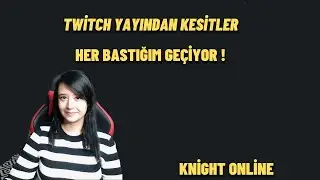 KNİGHT ONLİNE / HER BASTIĞIMIZ GEÇİYOR ! /   TWİTCH YAYINDAN ANLAR