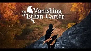 The Vanishing of Ethan Carter на стриме. Часть 2 - Финал