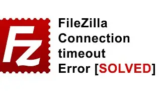 FileZilla connecction timeout Error Solved !!!