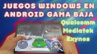 Juegos Windows en PROCESADORES GAMA BAJA Snapdragon/ Mediatek/ Exynos