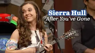 Sierra Hull plays "After You've Gone" on Larry's Country Diner!