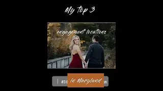 My 3 Top Engagement Locations in Maryland