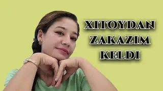 XITOY SAVDO OCHDIM / XITOYDAN ZAKAZIM KELDI / KUNLIK VLOG / UZB VLOG