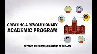 October 2022 CACM: Creating a Revolutionary Academic Program