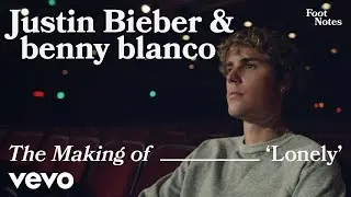 Justin Bieber, benny blanco - The Making of Lonely | Vevo Footnotes