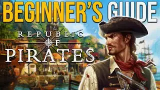 The Ultimate Republic of Pirates Beginners Guide - Tutorial with Timestamps