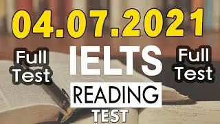 IELTS READING FULL PRACTICE TEST WITH ANSWERS 2021 | 04.07.2021