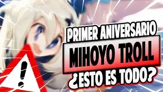 ¿MIHOYO NOS TROLLEA? PRIMER ANIVERSARIO ⛔ El respeto a la Comunidad | Genshin Impact Español