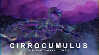 Cirrocumulus - Static Glow Sounds [Synthwave Loop]