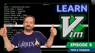 Learn How to Use the Vim Text Editor (Episode 6) - Tips, Tricks and How to Configure Vim