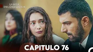 La Hija del Embajador Capitulo 76 (Doblado en Español) FULL HD