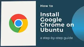 How to install Google Chrome on Ubuntu