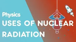 Uses Of Nuclear Radiation | Radioactivity | Physics | FuseSchool