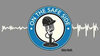 On the Safe Side podcast Episode #47: Changing job of the safety pro,   OSHA recordkeeping news