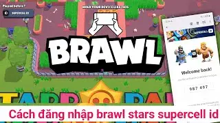 Cách đăng nhập id supercell trong brawl stars 2024