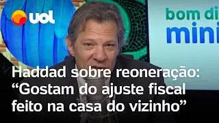 Haddad sobre a reoneração da folha de pagamento: 'Gostam do ajuste fiscal feito na casa do vizinho'