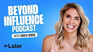 Carla Marie | Beyond Influence Ep. 15 BI Podcast EP 015