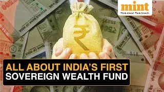 India’s First Sovereign Wealth Fund With ₹50 Lakh Crore Corpus: All You Need To Know