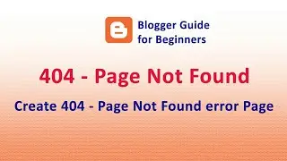 How to Create 404 error page in Your Blog/ Website (Blogger/ BlogSpot)