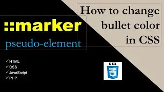 Change bullet / HTML list  bullet point color in CSS | marker property | pseudo-element