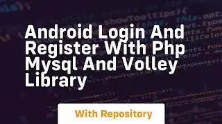 Android login and register with php mysql and volley library