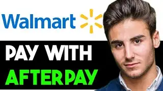 HOW TO PAY WITH AFTERPAY ON WALMART APP 2024! (FULL GUIDE)