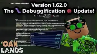 THE DEBUGGIFICATION UPDATE! V.1.62.0(OAKLANDS)