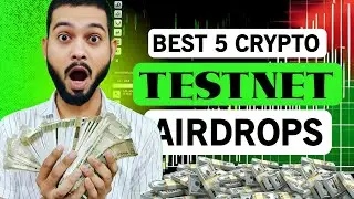 5 Best Testnet Airdrops - Start Now Earn 20K Dollar Easily