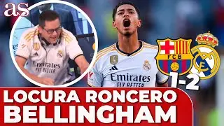 RONCERO y los GOLES de BELLINGHAM al BARCELONA