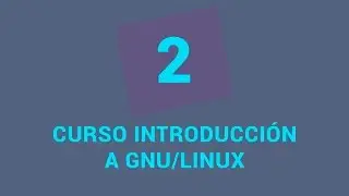 2.- Curso de introducción a GNU/Linux - ¿Qué es el Software Libre?