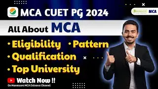 CUET PG MCA - All About MCA 2024 - Eligibility Criteria | Central Universities | Paper Pattern