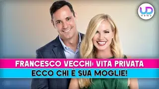 Francesco Vecchi, Vita Privata: Ecco Chi E' Sua Moglie!