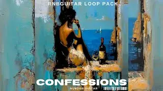 🎸[FREE] RnB Guitar Loops (,Summer Walker, SZA , Kehlani): ''CONFESSIONS' Sample Pack