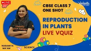 Reproduction in Plants - One Shot + VQuiz | Nabamita Ma'am | Vedantu Young Wonders