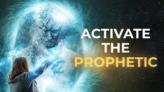 How to Activate Your Prophetic Gift - 4 Keys